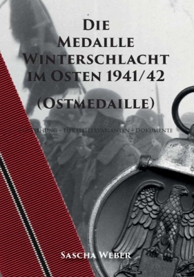 Weber; S: Die Medaille Winterschlacht im Osten 1941/42 (Ostmedaille)