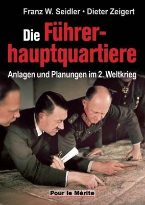 Seidler / Zeigert: Die Führerhauptquartiere