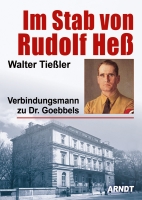 Im Stab von Rudolf Heß Verbindungsmann zu Dr. Goebbels.
