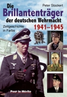 Die Brillantenträger der deutschen Wehrmacht 1941-1945