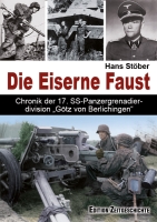 Die Eiserne Faust Chronik der 17. SS-PzGren.-Division „Götz von Berlichingen