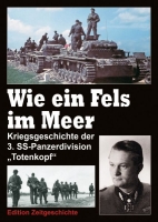 Wie ein Fels im Meer I (Textband) - Kriegsgeschichte der 3. SS-Panzerdivision 